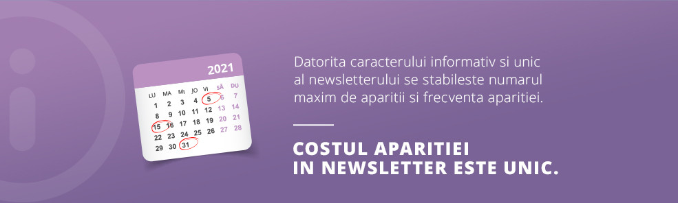 Costul aparitiei in newsletter este unic.